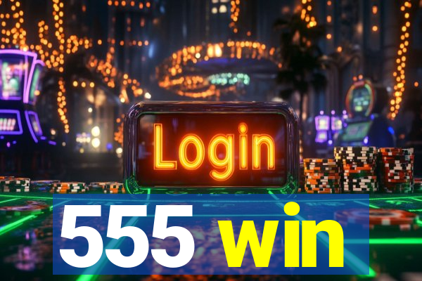 555 win